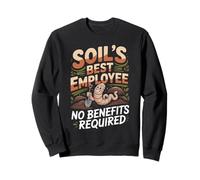 Soil's Best Employee No Benefits Required Earthworm Sweatshirt