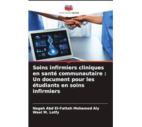 Soins infirmiers cliniques en santé communautaire: Un document pour les étudiants en soins infirmiers
