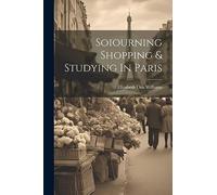 Soiourning Shopping & Studying In Paris