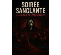 Soirée Sanglante : La Colonie de l'Écran Maudit
