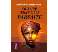 Sois une jeune fille parfaite: Manuel d’instruction pour adolescentes et jeunes filles.