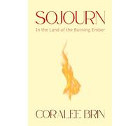 Sojourn: In the Land of the Burning Ember
