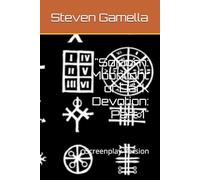 "Sojourn: Moonlight of Dark Devotion: Part 1": Screenplay Version