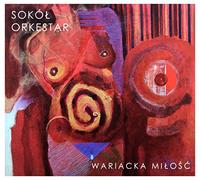 SokĂłĹ Orkestar - SokĂłĹ Orkestar: Wariacka miĹ oĹ ć (digipack) [CD]