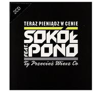 SokĂlĹ i Pono - Sokol Feat. Pono: Teraz pieniadz w cenie / Ty przeciez wiesz co [2CD]
