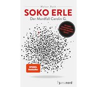 SOKO Erle: Der Mordfall Carolin G.