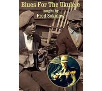 Sokolow Fred - Blues For The Ukulele: Ukulele: Instrumental Tutor