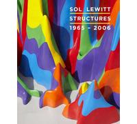 Sol Lewitt: Structures, 1965-2005: Structures, 1965-2006