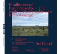 SOL OOSEL - En Allegeance A L'inconnaissable -- Une Etude En Choregraphie Pour Le Flux D'energie [VINYL]