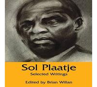Sol T. Plaatje Sol Plaatje: Selected Writings Paperback Book Sol T. Plaatje Multicolor