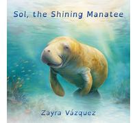 Sol, the Shining Manatee (Aurora's Adventures)