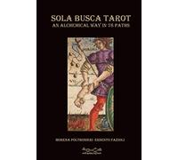 "Sola Busca Tarot. An alchemical way in 78 paths"