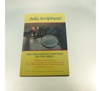 Sola Scriptura: The Protestant Position on the Bible