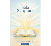 Sola Scriptura: Topical Bible Study Series: 1 (Module)