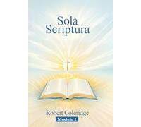 Sola Scriptura: Topical Bible Study Series: 1 (Module)