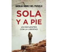 Sola y a pie: Un encuentro con la libertad