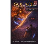 Solace Heroes of Mystica: With Malvorn Broken: With Malvorn Broken Issue 3 (The Dog Is The Key Issue 1)