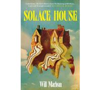 Solace House : 'The Secret History meets The Haunting of Hill House'