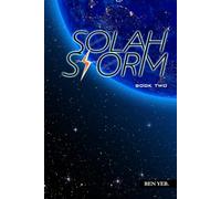 Solah Storm B2: The crew perished. The ship was destroyed. So who-exactly-is the man who came home?