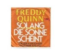 Solang die Sonne scheint / Vor Liebe kann ich keine Nacht mehr schlafen