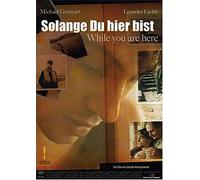 Solange du hier bist