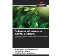 Solanum stipulaceum Roem. & Schult.: Phytochemical study and the effect of gamma radiation on essential oils