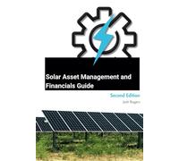 Solar Asset Management and Financials Guide: Second Edition