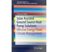 Solar Assisted Ground Source Heat Pump Solutions : Effective Energy Flows Cli...
