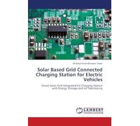 Solar Based Grid Connected Charging Station for Electric Vehicles: Smart Solar-Grid Integrated EV Charging Station with Energy Storage and IoT Monitoring