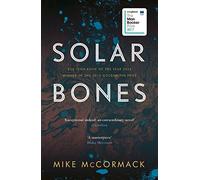 Solar Bones: McCormack Mike