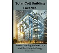 Solar Cell Building Facades: Revolutionizing Architecture with Sustainable Energy