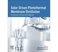 Solar-Driven Photothermal Membrane Distillation : Assessment, Advances and Challenges