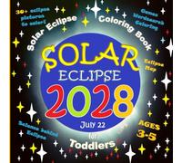 Solar Eclipse Coloring Book for Toddlers: Solar Eclipse 2028