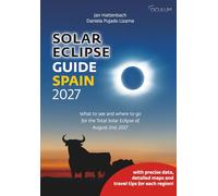 Solar Eclipse Guide Spain 2027: What to see and where to go for the Total Solar Eclipse of August 2nd, 2027