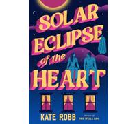 Solar Eclipse of the Heart : A Novel