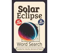 Solar Eclipse Word Search Puzzle Book: Word Searches With Easy And Clear to Read Words About Solar Eclipses, Astronomy, Moon Phases and More | 6x9 ... Gift For Vacations, Holidays and Leisure Time