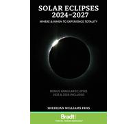 Solar Eclipses 2024-2027 : Where and When to Experience Totality