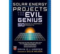 Solar Energy Projects for the Evil Genius