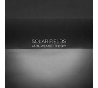 Solar Fields - Until We Meet The Sky