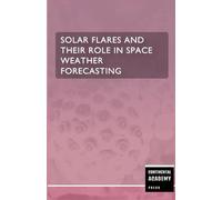 Solar Flares and Their Role in Space Weather Forecasting