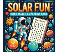 Solar Fun Word Search & Coloring Book: Space Science Activity Book for Kids Ages 5-10 with Planets and Solar System Fun