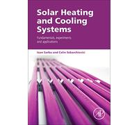 Solar Heating and Cooling Systems: Fundamentals, Experiments and Applications