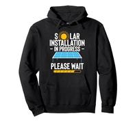 Solar Installation In Progress Please Wait Funny Pullover Hoodie
