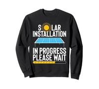 Solar Installation In Progress Please Wait Installer Sweatshirt