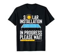 Solar Installation in Progress Please Wait Installer T-Shirt
