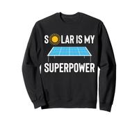 Solar Is My Superpower Funny Solar Installer Energy Sweatshirt