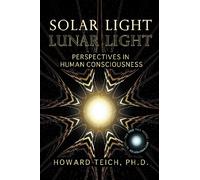 Solar Light, Lunar Light: Perspectives in Human Consciousness