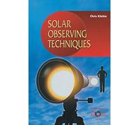 Solar Observing Techniques (The Patrick Moore Practical Astronomy Series)