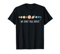 Solar Planetary System Planets We Don't Talk About Pluto T-Shirt