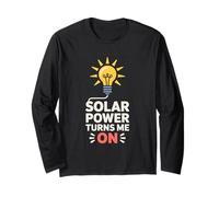 Solar Power Turns Me On Funny Clean Solar Energy Long Sleeve T-Shirt